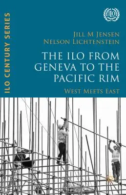 L'OIT de Genève à la ceinture du Pacifique : L'Ouest rencontre l'Est - The ILO from Geneva to the Pacific Rim: West Meets East