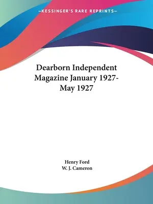 Dearborn Independent Magazine janvier 1927-mai 1927 - Dearborn Independent Magazine January 1927-May 1927