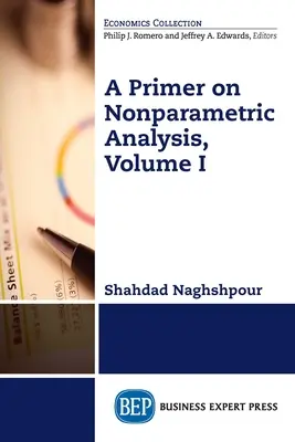 Une introduction à l'analyse non paramétrique, Volume I - A Primer on Nonparametric Analysis, Volume I