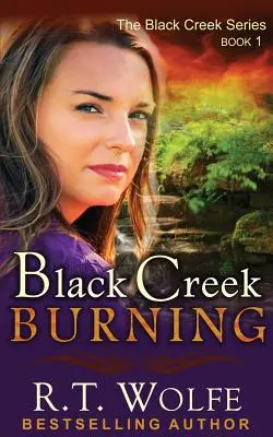 Black Creek Burning (La série Black Creek, Livre 1) - Black Creek Burning (The Black Creek Series, Book 1)