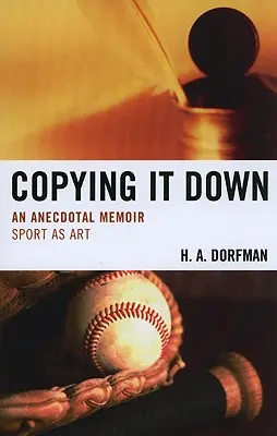 La copie : une histoire anecdotique - Copying It Down: An Anecdotal Memoir
