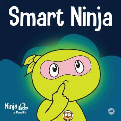 Smart Ninja : un livre pour enfants sur la transformation d'un état d'esprit fixe en un état d'esprit de croissance - Smart Ninja: A Children's Book About Changing a Fixed Mindset into a Growth Mindset