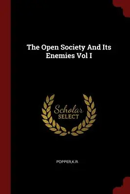 La société ouverte et ses ennemis Vol I - The Open Society And Its Enemies Vol I
