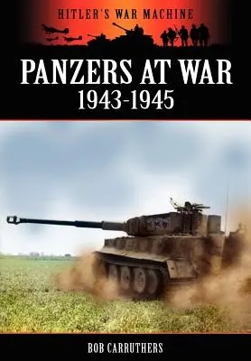 Les Panzers à la guerre 1943-1945 - Panzers at War 1943-1945