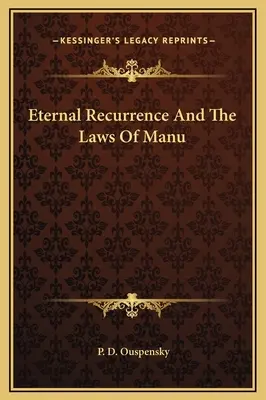L'éternelle récurrence et les lois de Manu - Eternal Recurrence And The Laws Of Manu