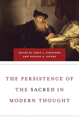 La persistance du sacré dans la pensée moderne - Persistence of the Sacred in Modern Thought