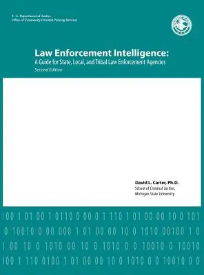 Law Enforcement Intelligence : Guide à l'intention des services répressifs étatiques, locaux et tribaux (deuxième édition) - Law Enforcement Intelligence: A Guide for State, Local, and Tribal Law Enforcement Agencies (Second Edition)