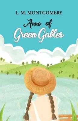 Anne de la maison aux pignons verts - Anne of Green Gables