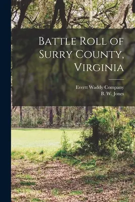 Rôle de bataille du comté de Surry, Virginie - Battle Roll of Surry County, Virginia