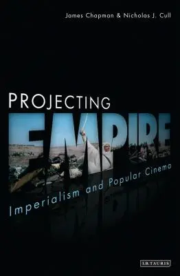 Projeter l'empire : l'impérialisme et le cinéma populaire - Projecting Empire: Imperialism and Popular Cinema