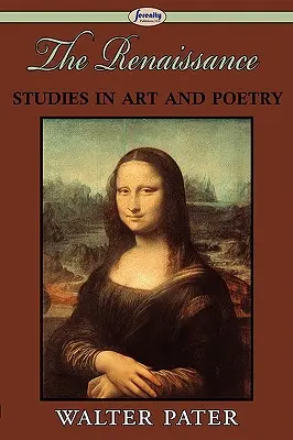 La Renaissance : Études sur l'art et la poésie - The Renaissance: Studies in Art and Poetry