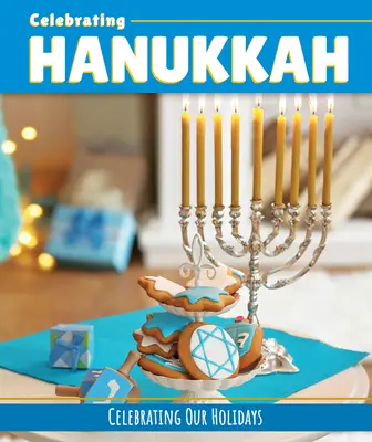 Célébrer Hanoukka - Celebrating Hanukkah