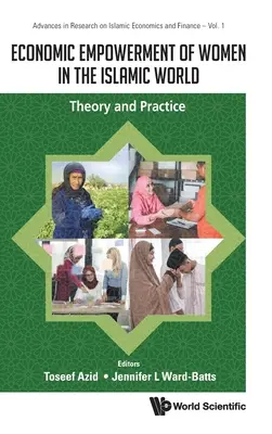 L'autonomisation économique des femmes dans le monde islamique : Théorie et pratique - Economic Empowerment of Women in the Islamic World: Theory and Practice