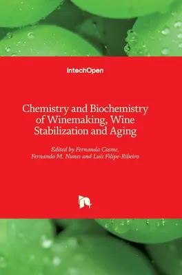 Chimie et biochimie de la vinification, de la stabilisation et du vieillissement du vin - Chemistry and Biochemistry of Winemaking, Wine Stabilization and Aging