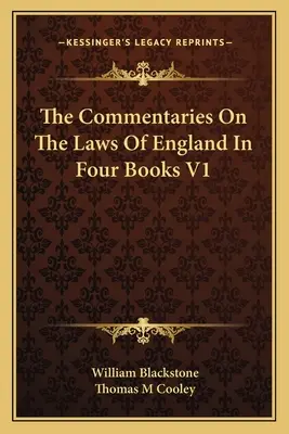 Commentaires sur les lois d'Angleterre en quatre livres V1 - The Commentaries On The Laws Of England In Four Books V1