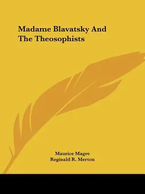 Madame Blavatsky et les théosophes - Madame Blavatsky And The Theosophists