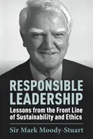 Leadership responsable : Leçons de la première ligne de la durabilité et de l'éthique - Responsible Leadership: Lessons from the Front Line of Sustainability and Ethics