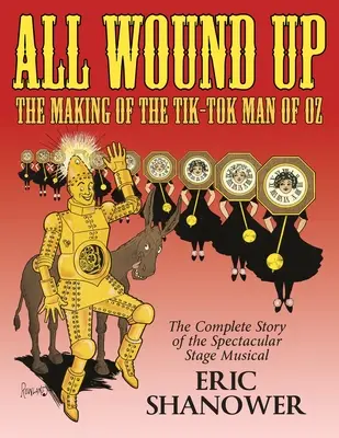 Le tournage de l'homme Tik-Tok d'Oz - All Wound Up: The Making of The Tik-Tok Man of Oz