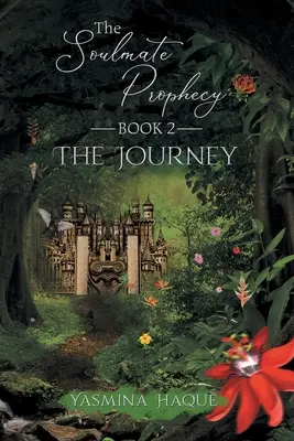 La prophétie de l'âme sœur : Livre 2 : Le voyage - The Soulmate Prophecy: Book 2: The Journey