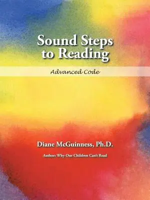 Les étapes de la lecture : Code avancé - Sound Steps to Reading: Advanced Code