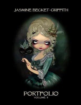 Jasmine Becket-Griffith : Portefeuille deux - Jasmine Becket-Griffith: Portfolio Two