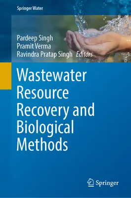 Récupération des ressources en eaux usées et méthodes biologiques - Wastewater Resource Recovery and Biological Methods