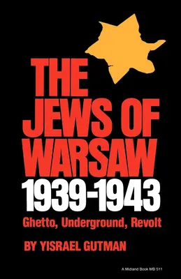 Juifs de Varsovie, 1939-1943 : Ghetto, clandestinité, révolte - Jews of Warsaw, 1939-1943: Ghetto, Underground, Revolt