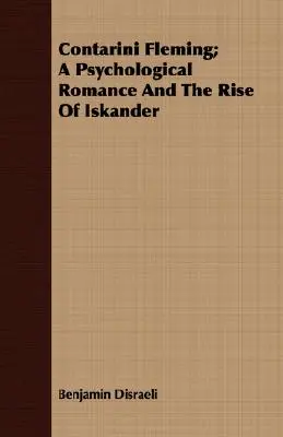 Contarini Fleming ; Une romance psychologique et la montée d'Iskander - Contarini Fleming; A Psychological Romance and the Rise of Iskander