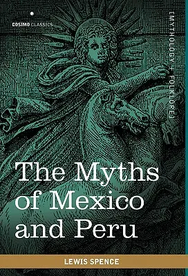 Mythes du Mexique et du Pérou - The Myths of Mexico and Peru