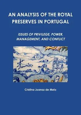 Analyse des réserves royales au Portugal - An Analysis of the Royal Preserves in Portugal