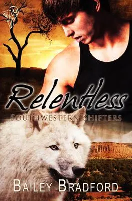 Les métamorphes du sud-ouest : Implacable - Southwestern Shifters: Relentless