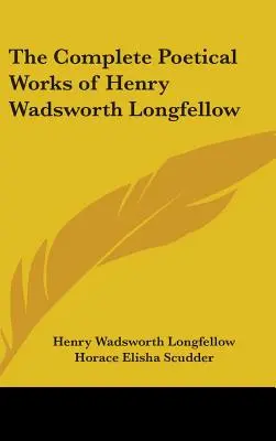 Les œuvres poétiques complètes de Henry Wadsworth Longfellow - The Complete Poetical Works of Henry Wadsworth Longfellow