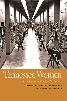 Les femmes du Tennessee : Leur vie et leur époque, Volume 2 - Tennessee Women: Their Lives and Times, Volume 2