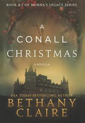 Un Noël à Conall - Une Novella : Une romance écossaise et temporelle - A Conall Christmas - A Novella: A Scottish, Time Travel Romance