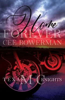 Home Forever : Texas Knights MC, Livre 1 - Home Forever: Texas Knights MC, Book 1