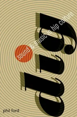 Dig : Le son et la musique dans la culture hip - Dig: Sound and Music in Hip Culture