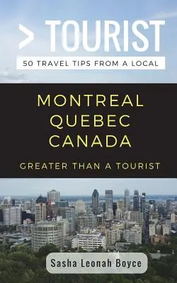 Plus qu'un touriste - Montréal Québec Canada : 50 conseils de voyage d'un local - Greater Than a Tourist- Montreal Quebec Canada: 50 Travel Tips from a Local