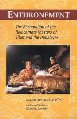 L'intronisation : La reconnaissance des maîtres réincarnés du Tibet et de l'Himalaya - Enthronement: The Recognition of the Reincarnate Masters of Tibet and the Himalayas