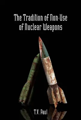 La tradition de non-utilisation des armes nucléaires - The Tradition of Non-Use of Nuclear Weapons