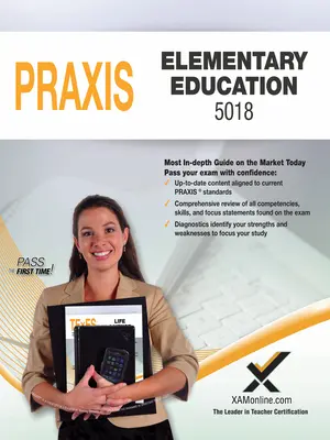 2017 Praxis Elementary Education : Connaissance du contenu (5018) - 2017 Praxis Elementary Education: Content Knowledge (5018)