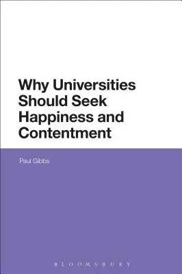 Pourquoi les universités devraient rechercher le bonheur et le contentement - Why Universities Should Seek Happiness and Contentment