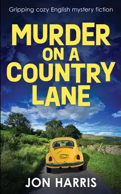 Meurtre sur un chemin de campagne : Un mystère anglais captivant - Murder on a Country Lane: Gripping cozy English mystery fiction