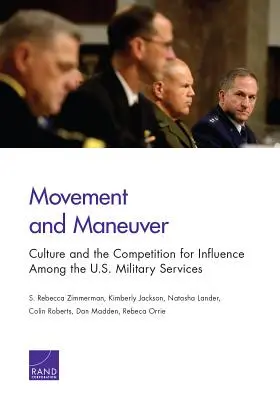 Mouvement et manœuvre : La culture et la concurrence pour l'influence parmi les services militaires américains - Movement and Maneuver: Culture and the Competition for Influence Among the U.S. Military Services