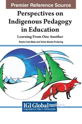 Perspectives sur la pédagogie indigène dans l'éducation : Apprendre les uns des autres - Perspectives on Indigenous Pedagogy in Education: Learning From One Another