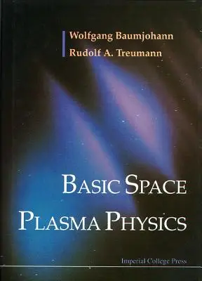 Physique des plasmas spatiaux de base - Basic Space Plasma Physics