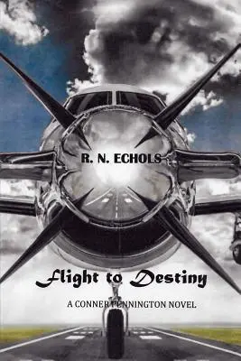 La fuite vers le destin : Un roman de Conner Pennington - Flight to Destiny: A Conner Pennington Novel