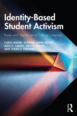 Activisme étudiant fondé sur l'identité : Pouvoir et oppression sur les campus universitaires - Identity-Based Student Activism: Power and Oppression on College Campuses