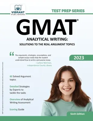 Écriture analytique du GMAT : Solutions aux vrais sujets d'argumentation : 6ème édition - GMAT Analytical Writing: Solutions to the Real Argument Topics: 6th Edition