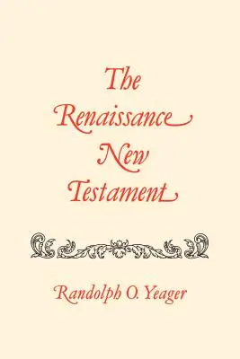 Le Nouveau Testament de la Renaissance : Romains 9:1-16:27, 1 Cor. 1:1-10:34 - The Renaissance New Testament: Romans 9:1-16:27, 1 Cor. 1:1-10:34