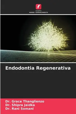 Endodontie régénérative - Endodontia Regenerativa